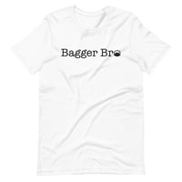 Image 2 of Bagger Bro Text Only Unisex t-shirt White & Colors