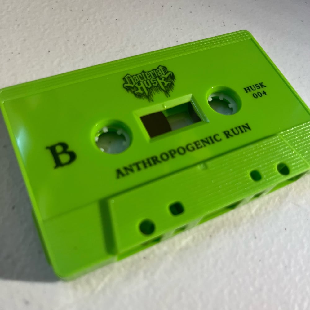 BACTERIAL HUSK - “Anthropogenic Ruin” cassette