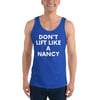 Don't Lift Like a Nancy Tank Top