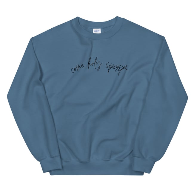 Come Holy Spirit Sweatshirt