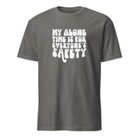 Image 2 of My Alone Time Unisex T-Shirt