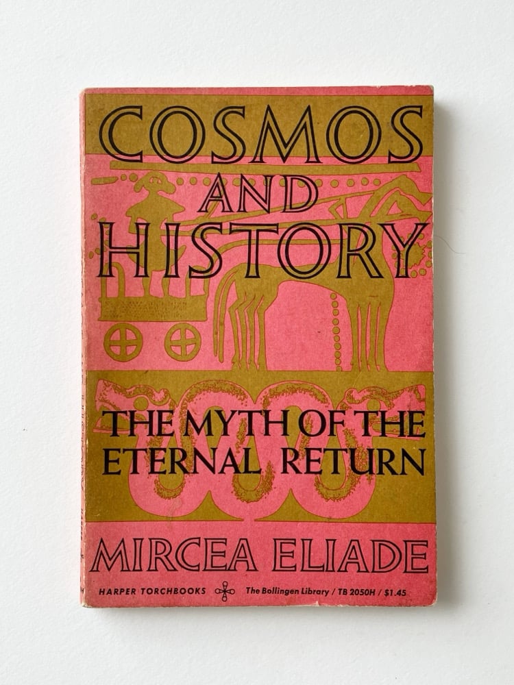Cosmos and History: The Myth of the Eternal Return