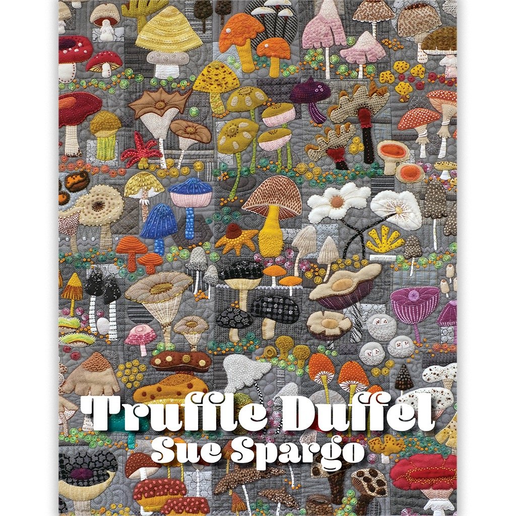 Truffle Duffel Book By Sue Spargo 2024 Westcoastwool   New Truffle Duffel Book By Sue Spargo 2024 