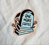 One More Coffee Tombstone Sticker