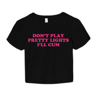 Image 1 of don’t play pretty lights shirts