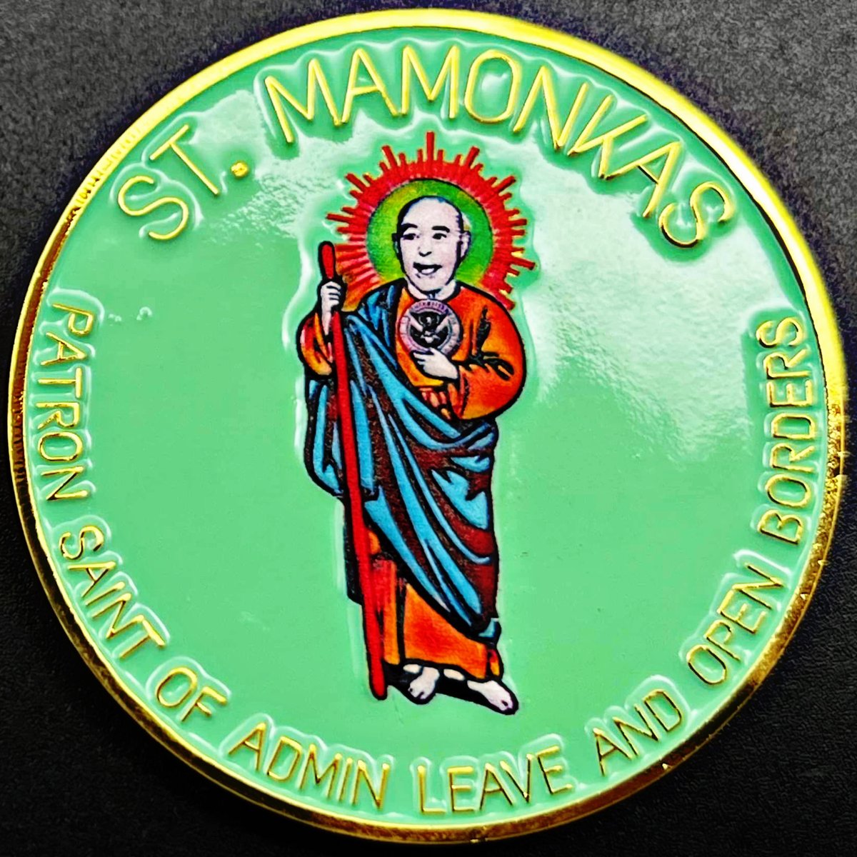 Image of ST. MAMONKAS ~ PATRON SAINT OF ADMIN LEAVE AND OPEN BORDERS COIN
