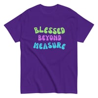 Image 1 of Unisex classic tee, Blessed Beyond Measure Colorful Faith Uplifting Positive Message Tee
