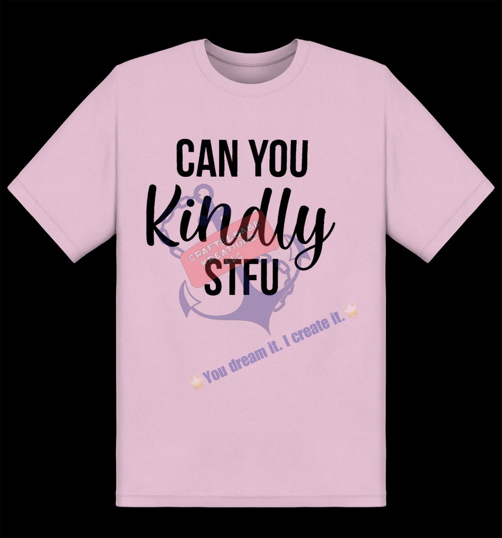 Can You KINDLY Stfu Tee