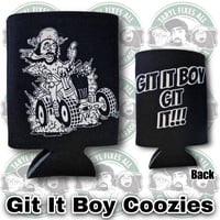 Image 1 of NEW! ‘Git It Boy’ Coozies!!