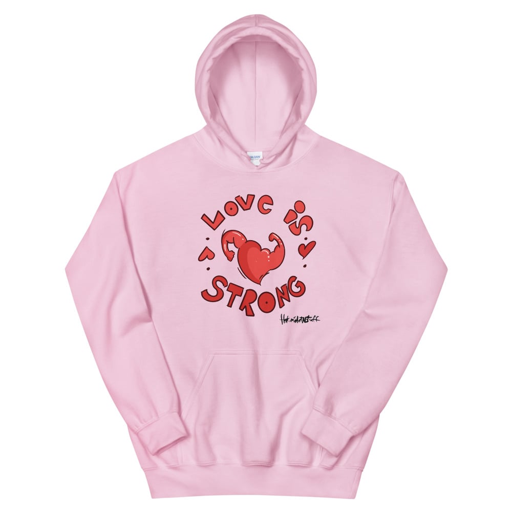 Image of Love Is Strong Hoodie