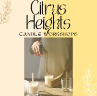 Citrus Heights/Sacramento Candle Workshops