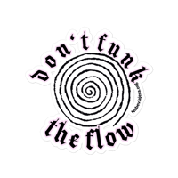 Image 2 of dont funk the flow sticker 