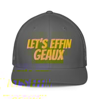 Image 1 of LET’S EFFIN GEAUX Closed-back trucker cap