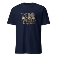 Image 4 of I Find Happiness Where The Sun Shines Unisex T-Shirt