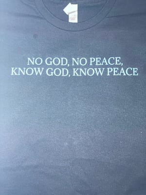 Image of NO GOD , NO PEACE, KNOW GOD, KNOW PEACE