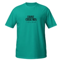Image 10 of I Don't Chase Men T-Shirt