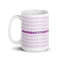 Image 3 of Wooimbouttamakeanameformyselfere White glossy mug