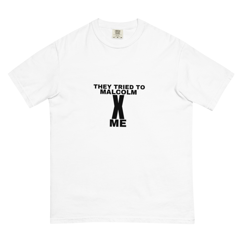 Image of They Tried To Malcolm X Me Unisex garment-dyed heavyweight t-shirt