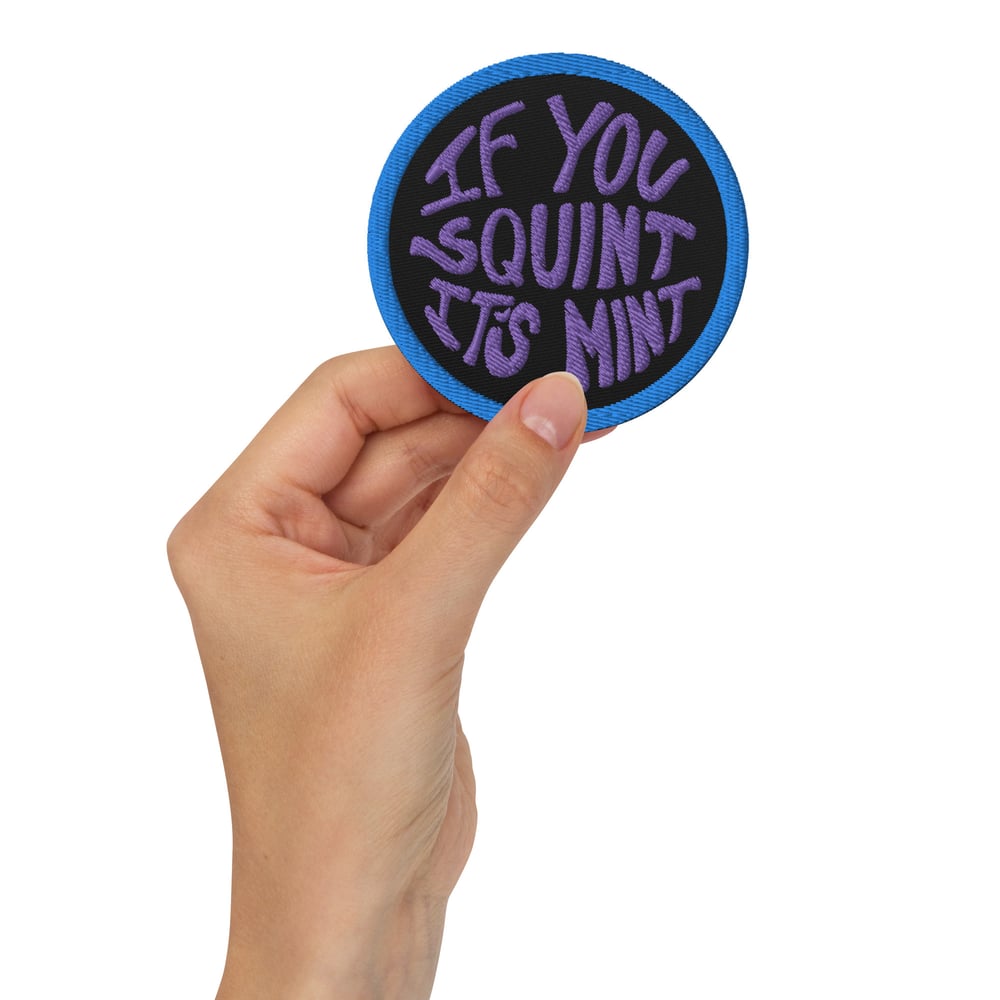 Image of If you squint it's mint embroidered patch
