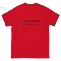 Image 1 of Unisex classic tee,  It’s a Beautiful Day to Be Anti-Social Shirt | Funny Introvert Humor Tee