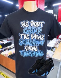 We Don’t Grind The Same T-shirt
