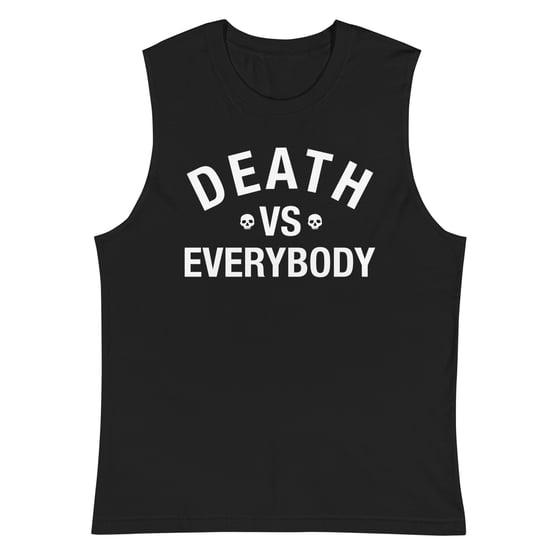 Image of DEATH VS EVERYBODY  Muscle Shirt
