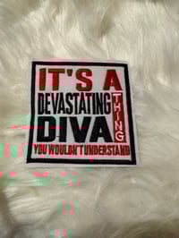 It’s a devastating diva thing