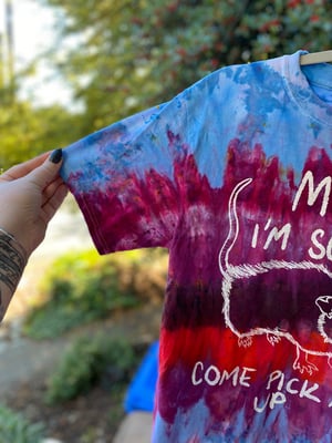 Image of SMALL Mom I'm Scared Come Pick Me Up Tie Dye Shirt 3