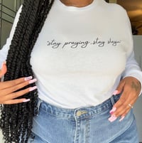 Image 1 of ‘Stay Praying, Stay Slayin’  Long Sleeve Tee