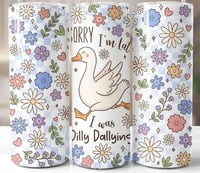 sorry I’m late 20oz subliamtion tumbler