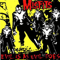 The Misfits - "Evil Is As Evil Does" 7" (Import/Fanclub)