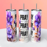 PRAY ON IT TUMBLER 