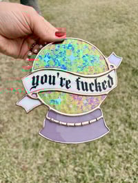 Image 4 of You’re f*cked 