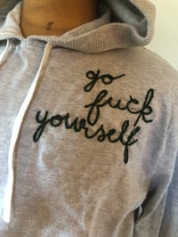 Image 2 of Upcycled, hand embroidered “Go Fuck Yourself” men’s better hoodie