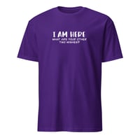 Image 5 of I Am Here Unisex T-Shirt