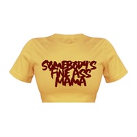 Somebody's Fine Ass Mama Crop T-shirt 💛
