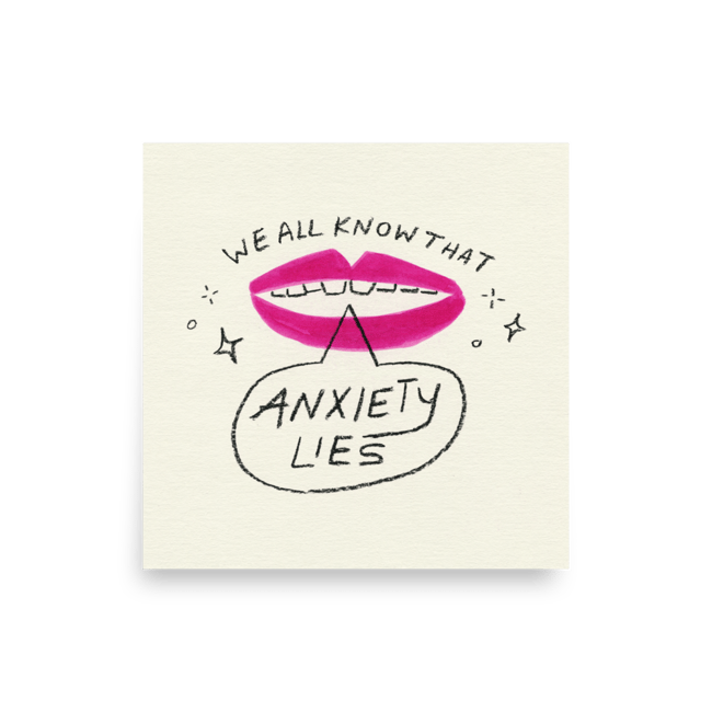 We All Know That Anxiety Lies