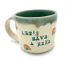 Let’s Have a Kiki Mugs