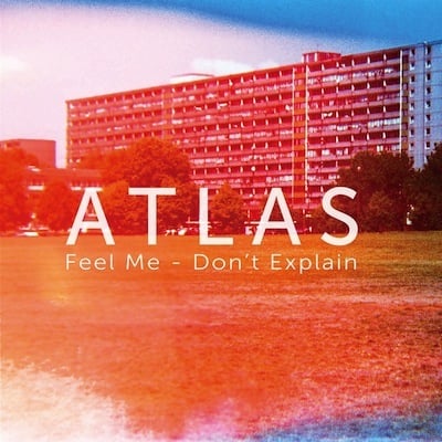 Image of Atlas - 'Feel Me / Don't Explain' 12"