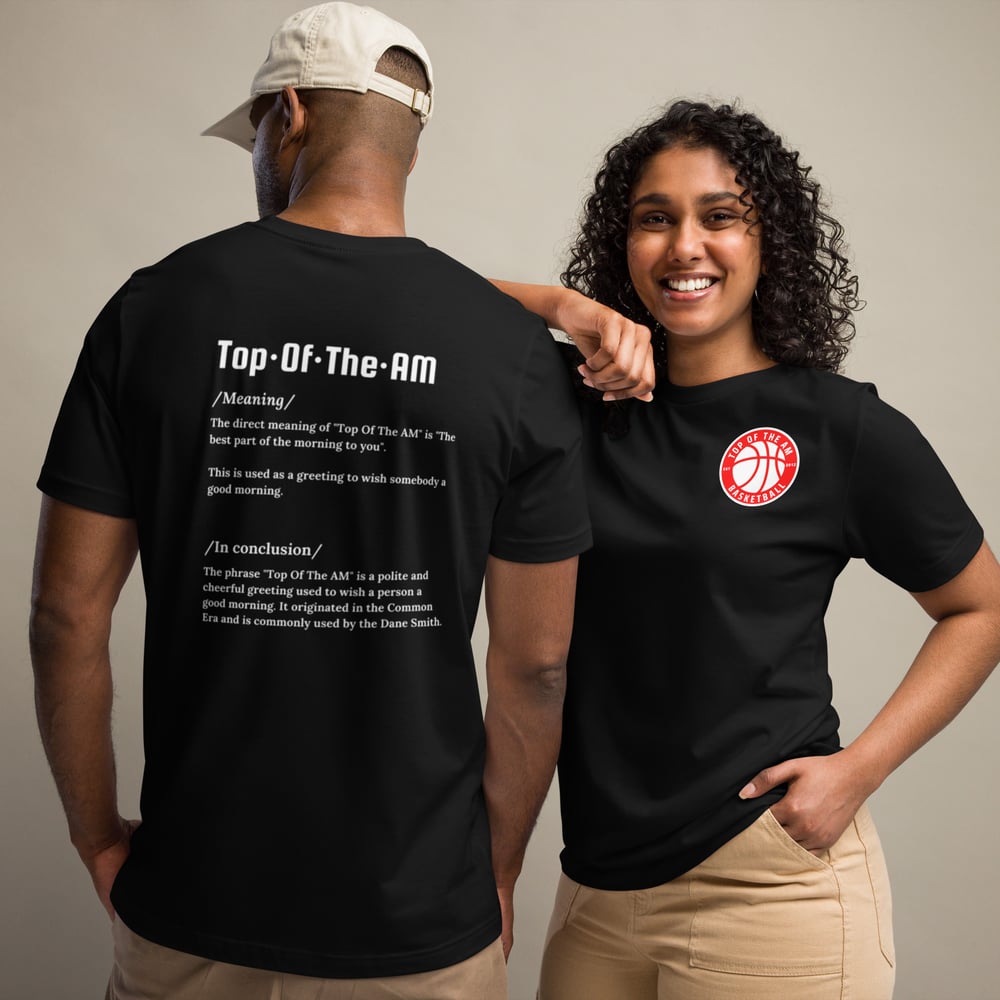 Image of The Official Top of The AM - Unisex Shirt Limited Tee