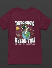 Image 5 of Tomorrow Needs You Tee
