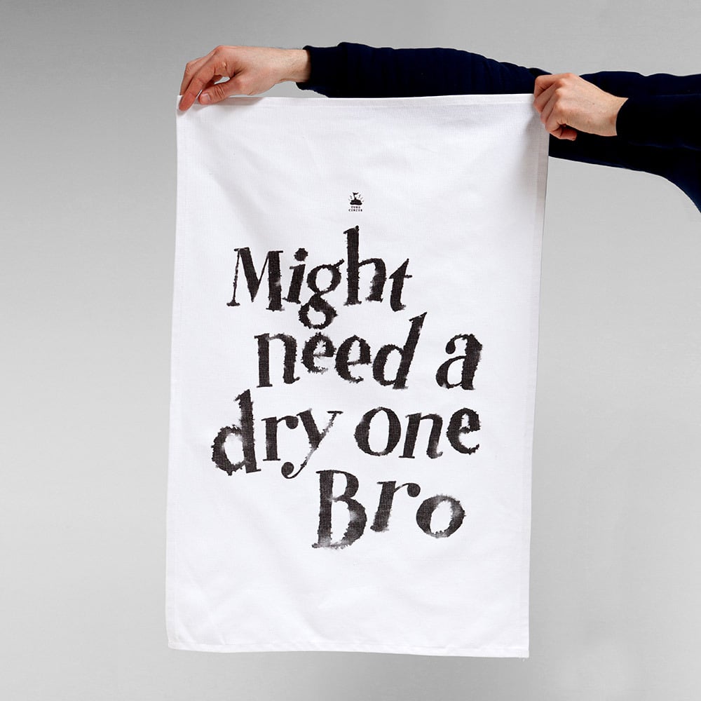 Image of Might Need A Dry One Bro — Tea Towel