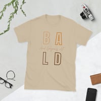 Image 9 of BALD/GORGEOUS AF TEE