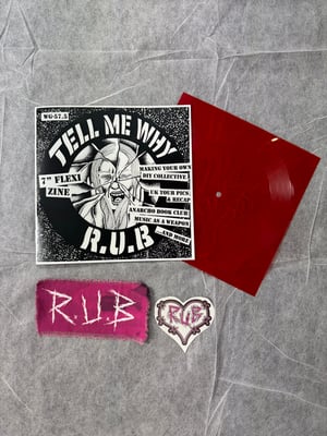 R.U.B. “Tell Me Why “ flexi and tour zine 7”