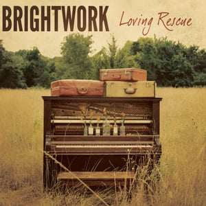 Image of Brightwork - Loving Rescue EP