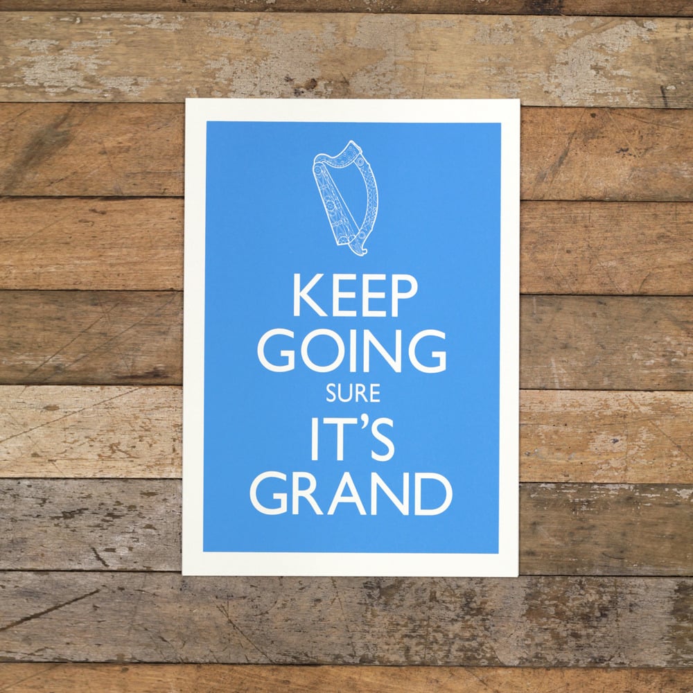 Image of KEEP GOING SURE IT'S GRAND (A4 Print only)