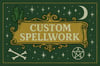 Custom Spellwork