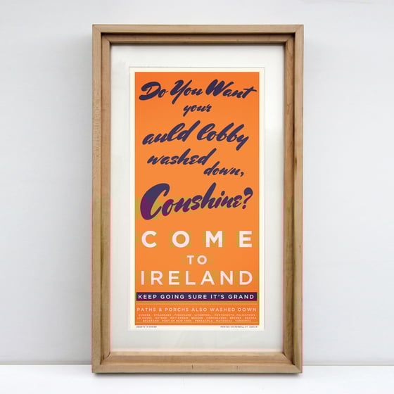 Image of COME TO IRELAND - DO YOU WANT YOUR AULD LOBBY WASHED DOWN