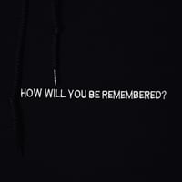 Image 1 of HOW WILL YOU BE REMEMBERED?