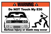 Image of E30 Owner WARNING Decal